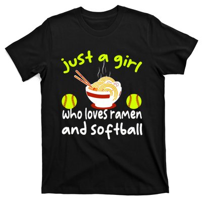 Just A Girl Who Loves Ramen And Softball Funny Softball Love T-Shirt