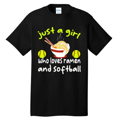 Just A Girl Who Loves Ramen And Softball Funny Softball Love Tall T-Shirt