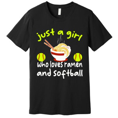 Just A Girl Who Loves Ramen And Softball Funny Softball Love Premium T-Shirt