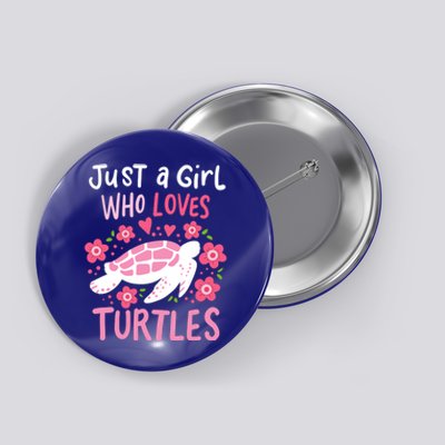 Just A Girl Who Loves Turtles Turtle Gift Button