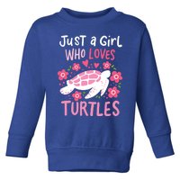 Just A Girl Who Loves Turtles Turtle Gift Toddler Sweatshirt