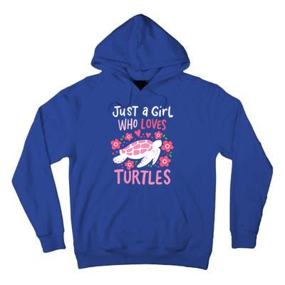 Just A Girl Who Loves Turtles Turtle Gift Tall Hoodie