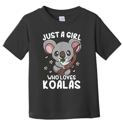 Just A Girl Who Loves Koalas Koala Toddler T-Shirt