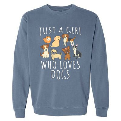 Just A Girl Who Loves Dogs Funny Puppy Gift Garment-Dyed Sweatshirt