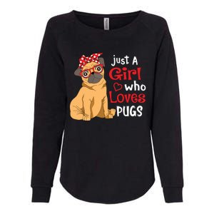 Just A Girl Who Loves Pugs Cute Pug Lover Girl Womens California Wash Sweatshirt