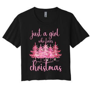 Just A Girl Who Loves Christmas Pink Christmas Tree Xmas Women's Crop Top Tee