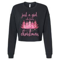 Just A Girl Who Loves Christmas Pink Christmas Tree Xmas Cropped Pullover Crew