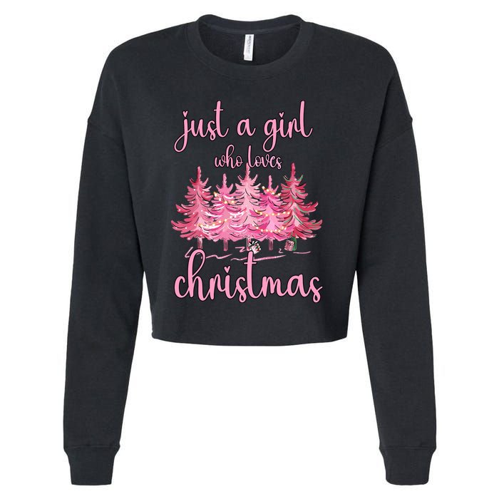 Just A Girl Who Loves Christmas Pink Christmas Tree Xmas Cropped Pullover Crew