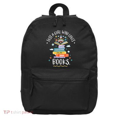 Just A Girl Who Loves Books Gifts For Bookworm 16 in Basic Backpack