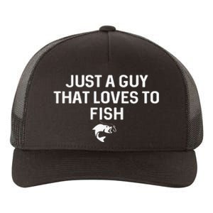 Just A Guy That Loves To Fish Angler Fisherman Gifts Fishing Yupoong Adult 5-Panel Trucker Hat