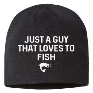 Just A Guy That Loves To Fish Angler Fisherman Gifts Fishing Sustainable Beanie