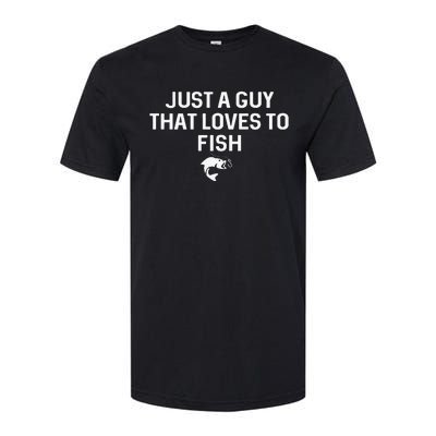 Just A Guy That Loves To Fish Angler Fisherman Gifts Fishing Softstyle CVC T-Shirt