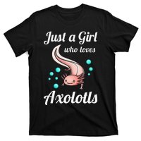 Just A Girl Who Loves Axolotls Axolotl Lovers Gift T-Shirt