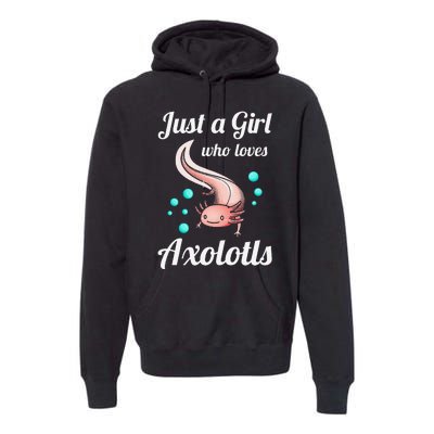 Just A Girl Who Loves Axolotls Axolotl Lovers Gift Premium Hoodie