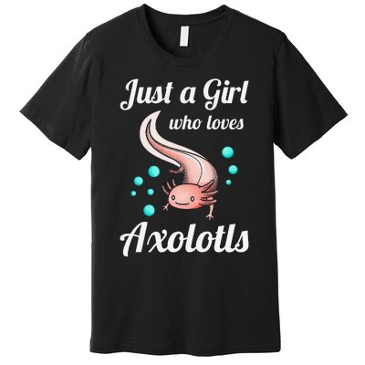 Just A Girl Who Loves Axolotls Axolotl Lovers Gift Premium T-Shirt