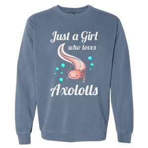 Just A Girl Who Loves Axolotls Axolotl Lovers Gift Garment-Dyed Sweatshirt