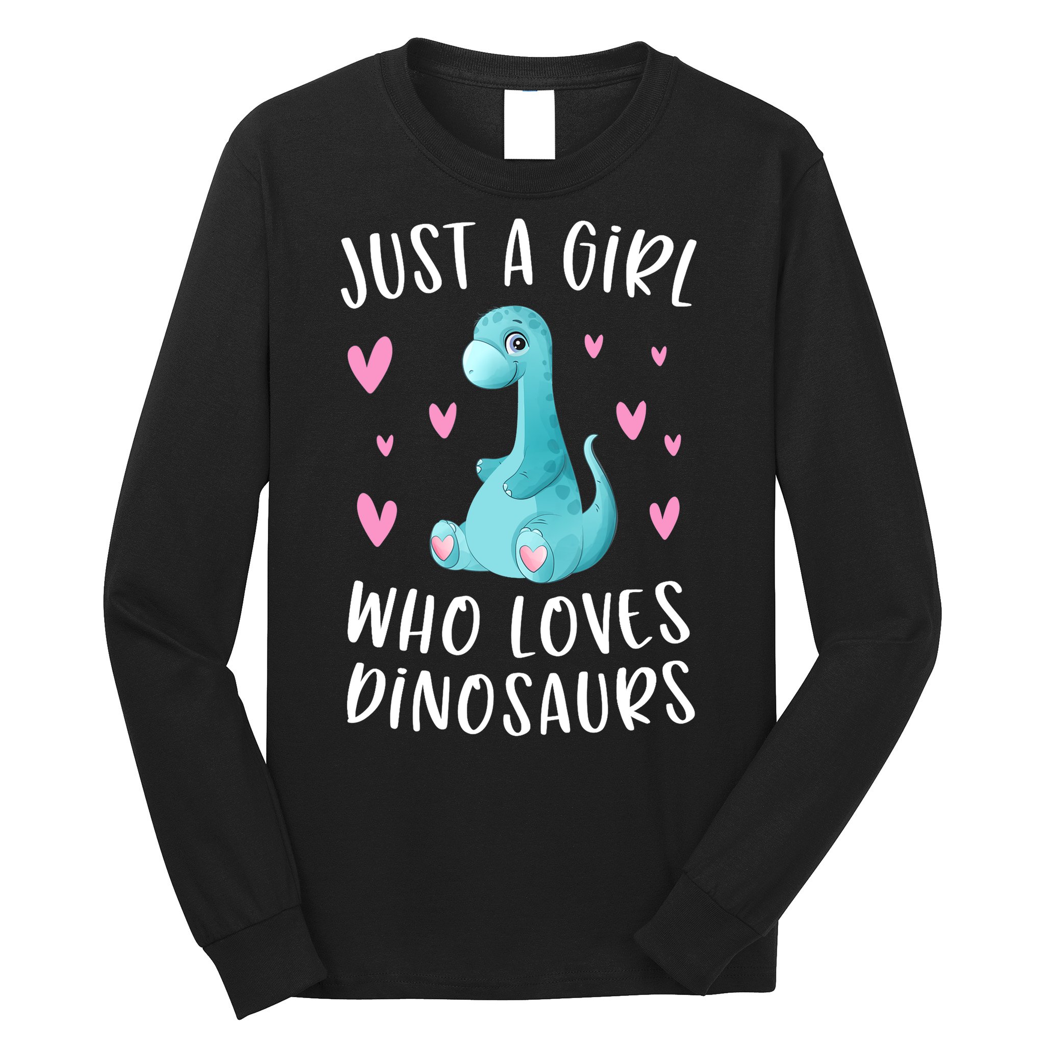 Just A Girl Who Loves Dinosaurs Cute Dinosaur Dino Lover Long Sleeve Shirt