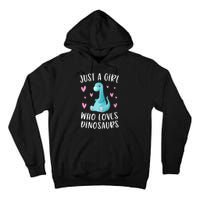 Just A Girl Who Loves Dinosaurs Cute Dinosaur Dino Lover Tall Hoodie