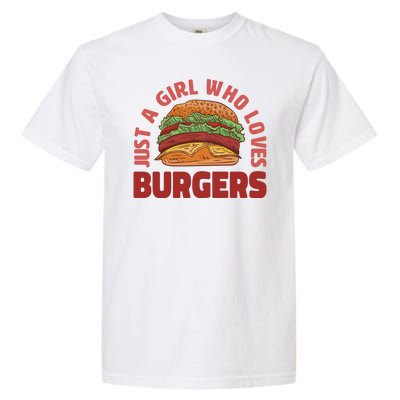 Just A Girl Who Loves Burgers Garment-Dyed Heavyweight T-Shirt