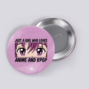 Just A Girl Who Loves Anime And Kpop Button