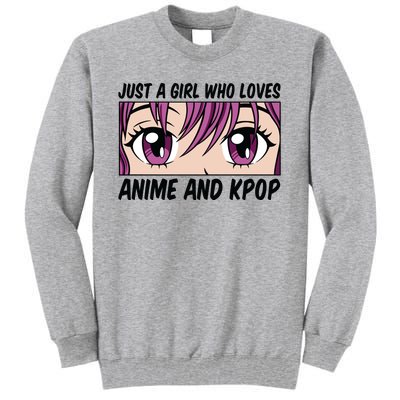 Just A Girl Who Loves Anime And Kpop Tall Sweatshirt