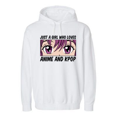 Just A Girl Who Loves Anime And Kpop Garment-Dyed Fleece Hoodie