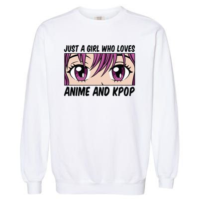 Just A Girl Who Loves Anime And Kpop Garment-Dyed Sweatshirt