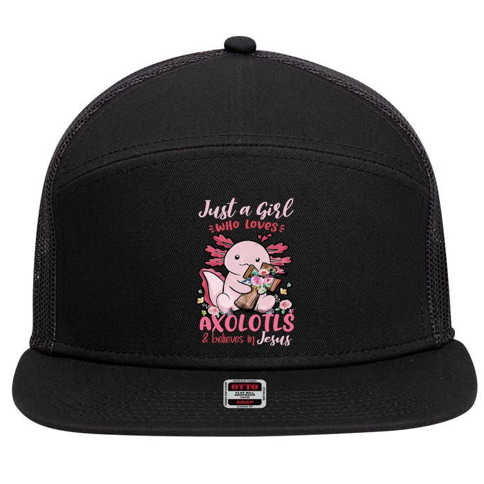 Just A Girl Who Loves Axolotl And Believes In Jesus  7 Panel Mesh Trucker Snapback Hat