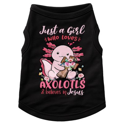 Just A Girl Who Loves Axolotl And Believes In Jesus  Doggie Tank