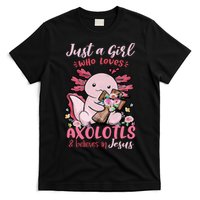 Just A Girl Who Loves Axolotl And Believes In Jesus  T-Shirt
