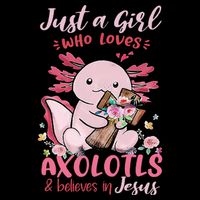 Just A Girl Who Loves Axolotl And Believes In Jesus  Bucket Hat