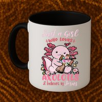 Just A Girl Who Loves Axolotl And Believes In Jesus  Mug