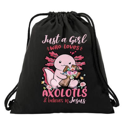 Just A Girl Who Loves Axolotl And Believes In Jesus  Drawstring Bag