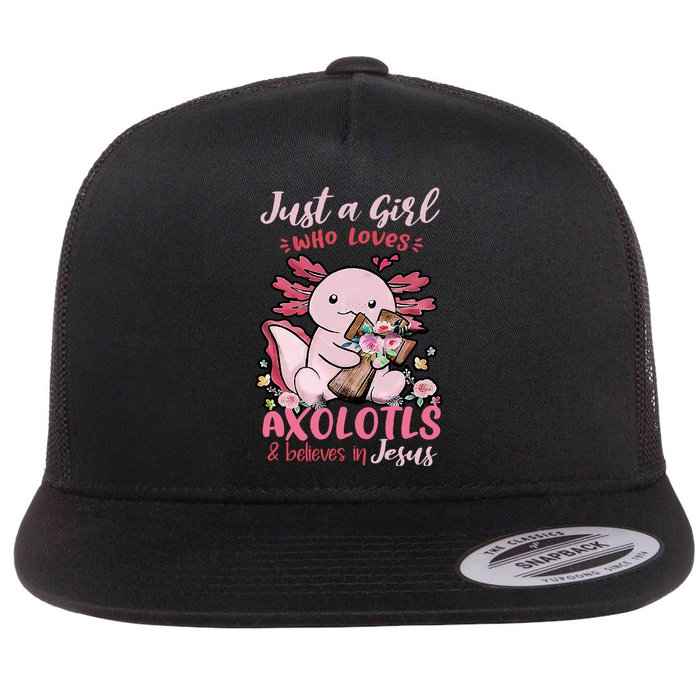 Just A Girl Who Loves Axolotl And Believes In Jesus  Flat Bill Trucker Hat