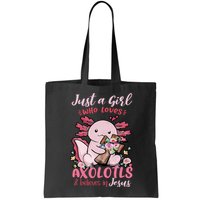 Just A Girl Who Loves Axolotl And Believes In Jesus  Bag