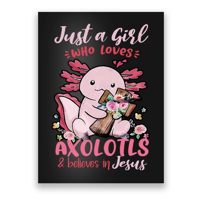 Just A Girl Who Loves Axolotl And Believes In Jesus  Poster