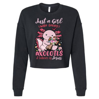 Just A Girl Who Loves Axolotl And Believes In Jesus  Cropped Pullover Crew