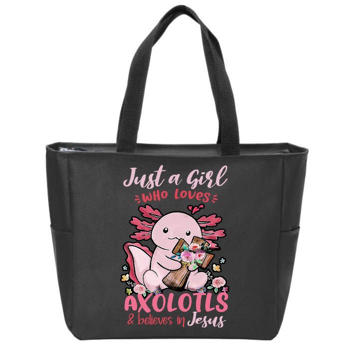 Just A Girl Who Loves Axolotl And Believes In Jesus  Zip Tote Bag