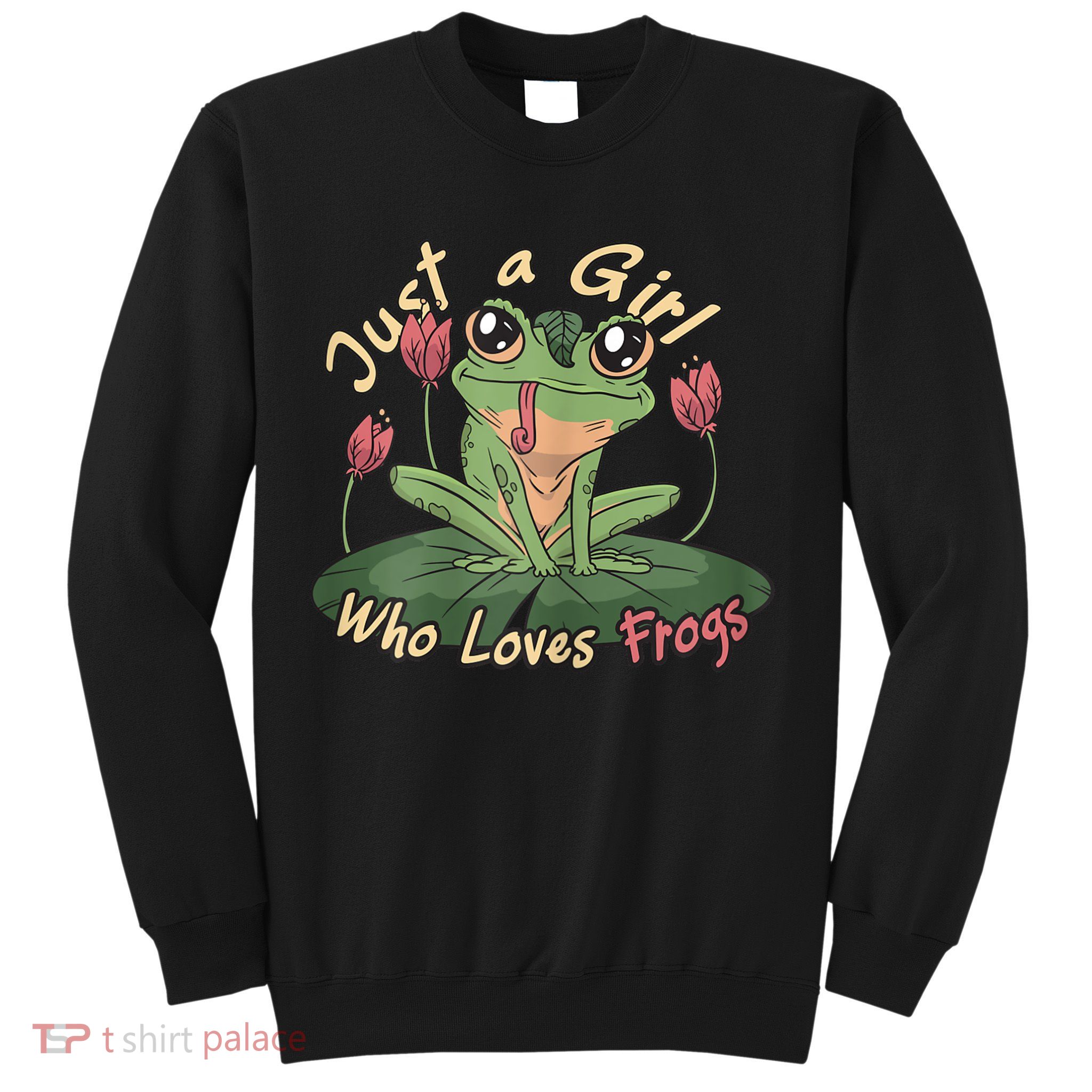 Just A Girl Who Loves FrogS Girl Frog Sweatshirt