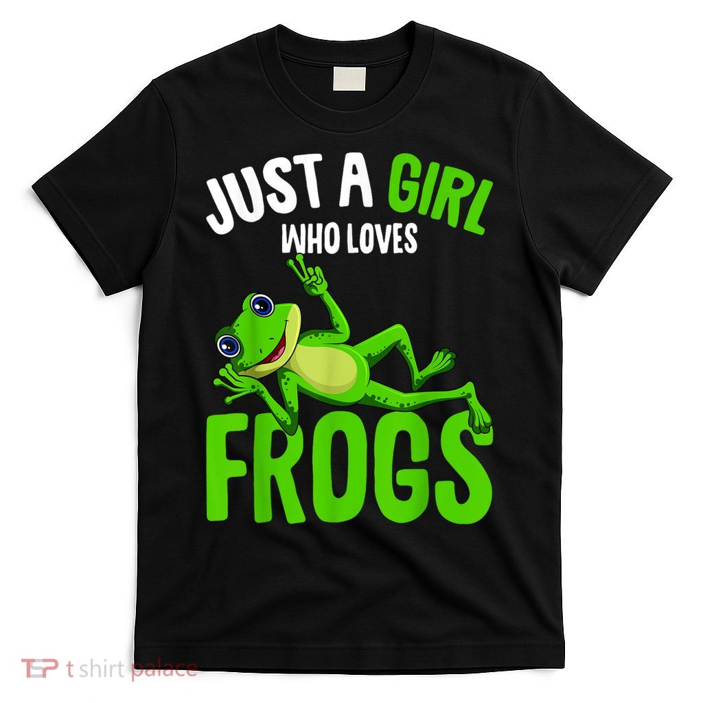 Just A Girl Who Loves Frogs T-Shirt