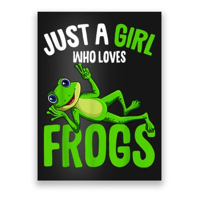 Just A Girl Who Loves Frogs Poster
