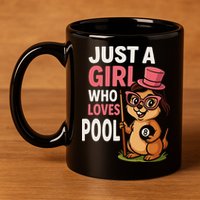 Just A Girl Who Loves Pool Billiard Pool Player Girl Funny 11oz C Handle Ceramic Mug