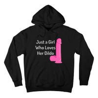 Just A Girl Who Loves Her Dildo Tall Hoodie