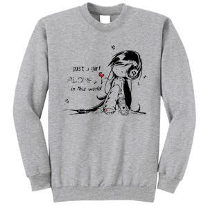 Just A Girl Alone In This World Tall Sweatshirt