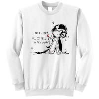 Just A Girl Alone In This World Sweatshirt