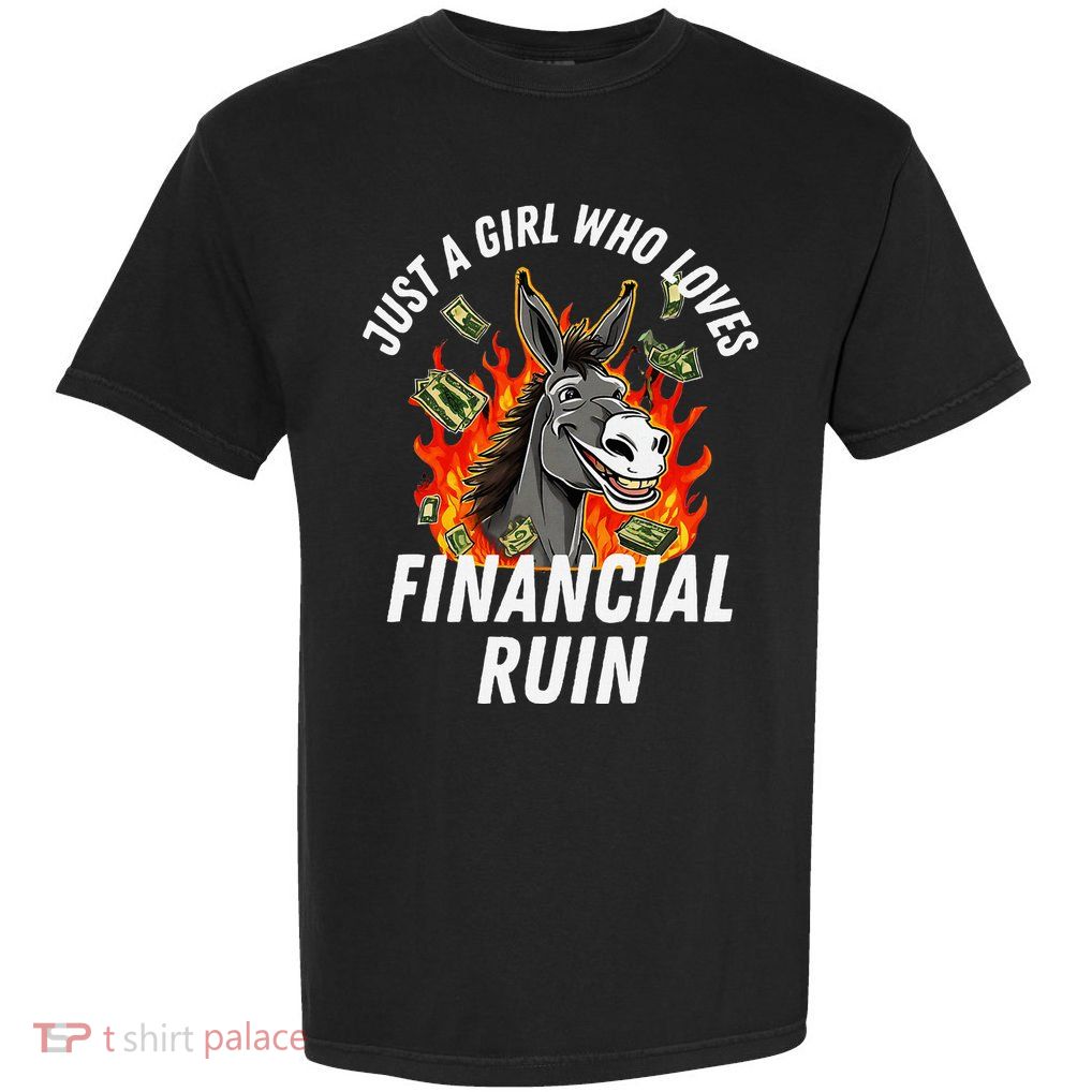 Just A Girl Who Loves Financial Ruin Credit Card Debt Funny Garment-Dyed Heavyweight T-Shirt