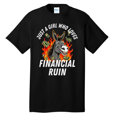 Just A Girl Who Loves Financial Ruin Credit Card Debt Funny Tall T-Shirt