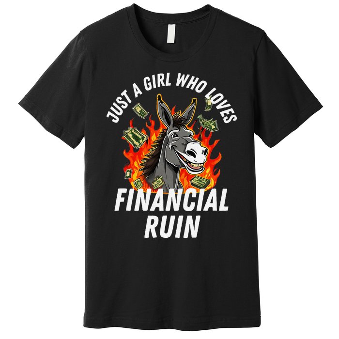 Just A Girl Who Loves Financial Ruin Credit Card Debt Funny Premium T-Shirt