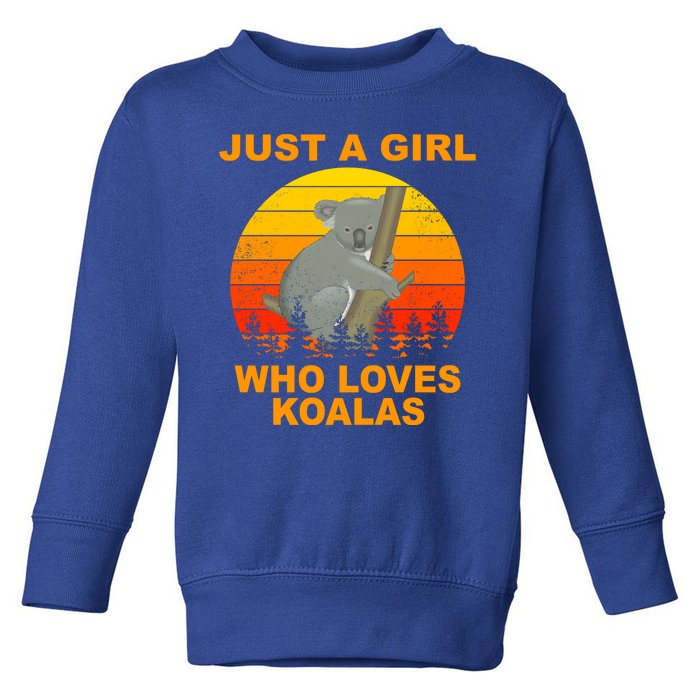 Just A Girl Who Loves Koalas Toddler Sweatshirt