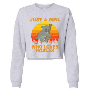 Just A Girl Who Loves Koalas Cropped Pullover Crew